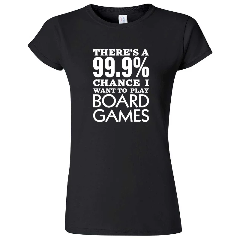 "There's a 99% Chance I Want To Play Board Games" women's t-shirt-- Seamless Knitted Crochet "There's a 99% Chance I Want To Play Board Games" women's t-shirt-- Seamless Knitted Crochet